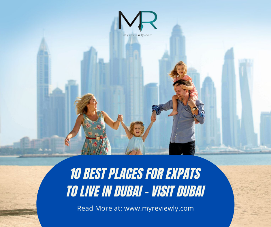 10 Best Places for Expats to Live in Dubai - Visit Dubai